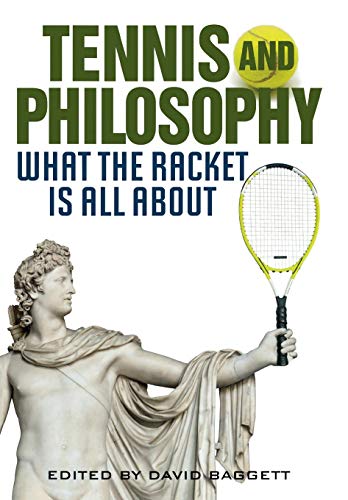 Tennis and Philosophy: What the Racket is All About book cover