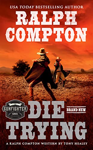 Die Trying (By: Ralph Compton,Tony Healey) cover