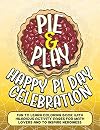 Pie & Play: Happy Pi Day Celebration Fun To Learn Coloring Book With Hilarious Activity Pages For Math Lovers And To Inspire Nerdiness