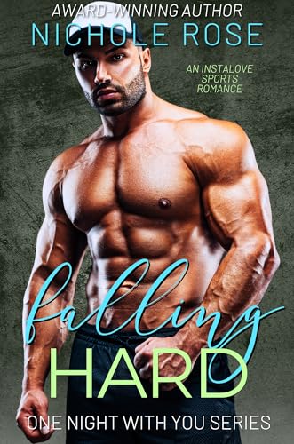 Falling Hard (By: Nichole Rose) cover