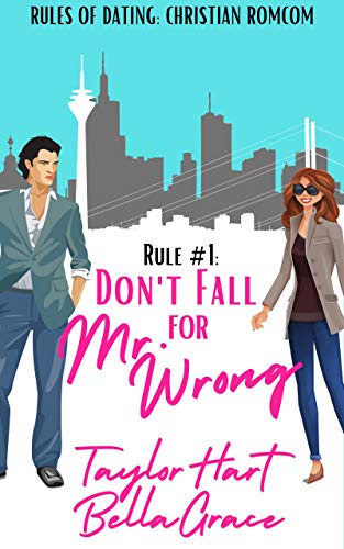 Rule #1 Don't Fall for Mr. Wrong: Sweet Romantic Comedy book cover