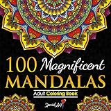 100 Magnificent Mandalas: An Adult Coloring Book with more than 100 Wonderful, Beautiful and Relaxing Mandalas for Stress Relief and Relaxation. (Volume 2) (Mandalas Coloring Books Collection)
