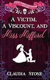 A Victim, a Viscount, and Miss Mifford