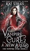 The Vampire Cure 2: A New Breed (The Vampire Cure Series)