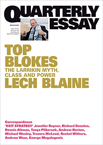 Top Blokes: The Larrikin Myth, Class and Power (By: Lech Blaine) cover