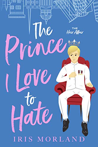 The Prince I Love to Hate book cover