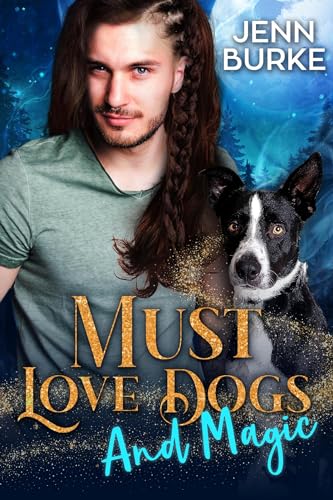 Must Love Dogs...And Magic book cover