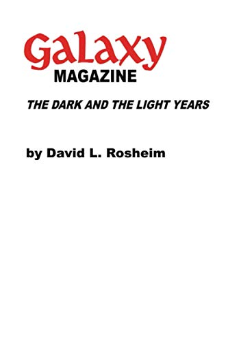 Galaxy Magazine: The Dark and the Light Years (By: David L. Rosheim) cover