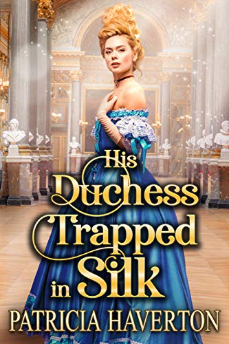 His Duchess Trapped in Silk cover