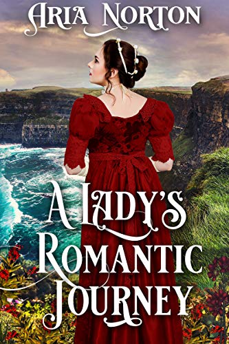 A Lady's Romantic Journey (By: Aria Norton) cover