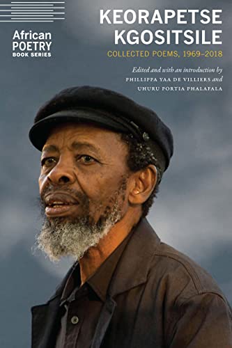 Keorapetse Kgositsile: Collected Poems, 1969–2018 (By: Keorapetse Kgositsile,Phillippa Yaa de Villiers,Uhuru Portia Phalafala) cover