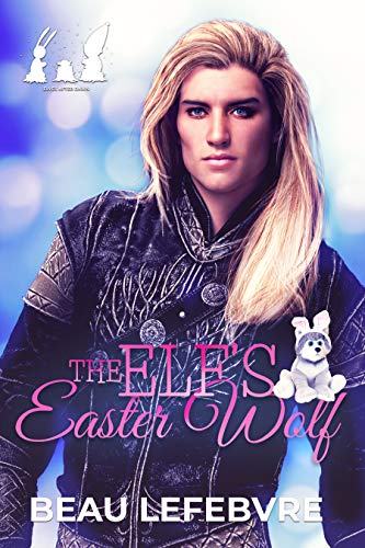 The Elf's Easter Wolf (By: Beau LeFebvre) cover