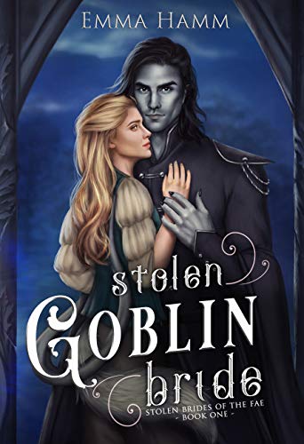 Stolen Goblin Bride (By: Emma Hamm) cover