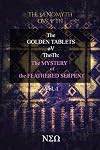 The Golden Tablets: The Mystery of the Feathered Serpent VOLUME ONE: The Uncut, MAGICKALLY RESTORED Edition of the Book of Mormon (The ॐ&AElig;NoMYTh oV'&Psi;Th ह)