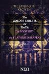 The Golden Tablets: The MYSTERY of the FEATHERED SERPENT: The Uncut, MAGICKALLY Restored Edition of The Book of Mormon (The ॐ&AElig;NoMYTh oV'&Psi;Th ह)