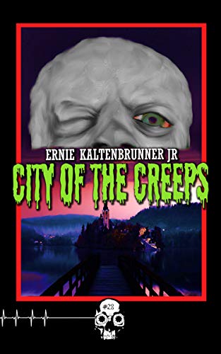 City of the Creeps (By: Ernie Kaltenbrunner Jr.) cover