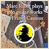 Marc Ribot Plays Solo Guitar Works of Frantz Casseus