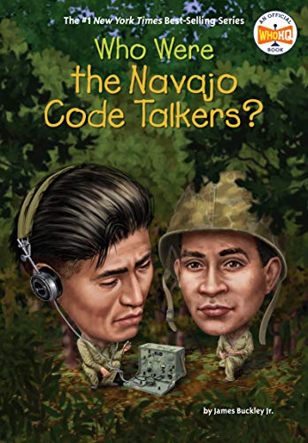 Who Were the Navajo Code Talkers? (By: James Buckley Jr.) cover