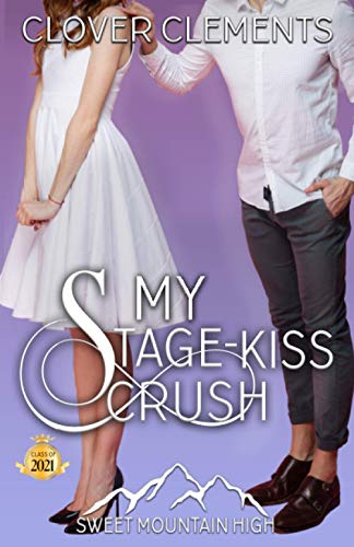 My Stage-Kiss Crush (By: Lacy Andersen,Clover Clements,Sweet Heart Books) cover