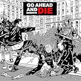 Go Ahead And Die (2021)