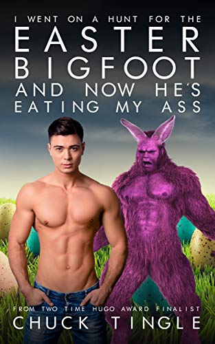 I Went On A Hunt For The Easter Bigfoot And Now He's Eating My Ass cover