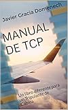 MANUAL DE TCP: Un libro diferente para un Tripulante de Cabina