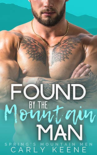 Found by the Mountain Man (By: Carly Keene) cover