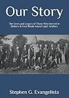 Our Story: The Lives and Legacy of Those Who Served in Battery B First Rhode Island Light Artillery