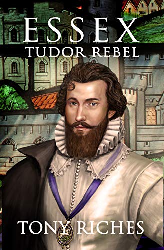 Essex - Tudor Rebel book cover
