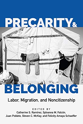Precarity and Belonging: Labor, Migration, and Noncitizenship book cover