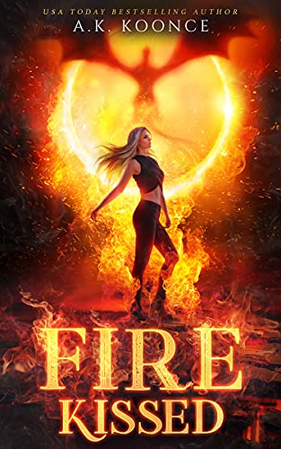 Fire Kissed (By: A.K. Koonce) cover