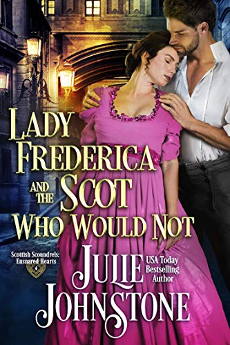 Lady Frederica and the Scot Who Would Not book cover