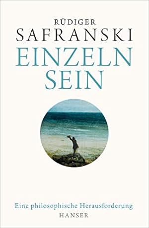 Einzeln sein Rüdiger Safranski