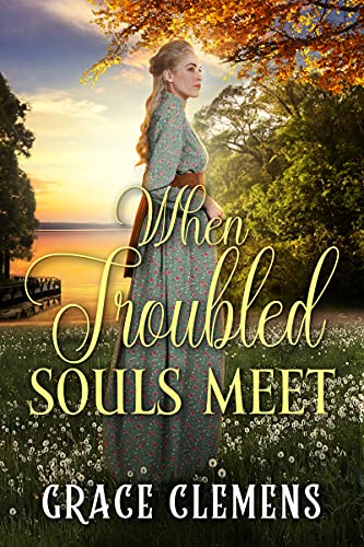 When Troubled Souls Meet (By: Grace Clemens) cover