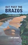 Out Past the Brazos (Jack King Mysteries Book 1)