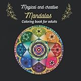 Magical and Creative Mandalas, Coloring books for adults: 60 Different and Original Mandalas for relaxing, meditation and happiness