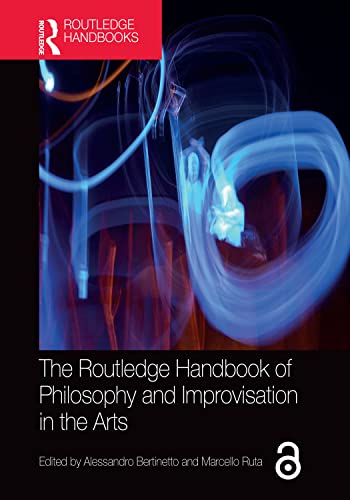 The Routledge Handbook of Philosophy and Improvisation in the Arts book cover