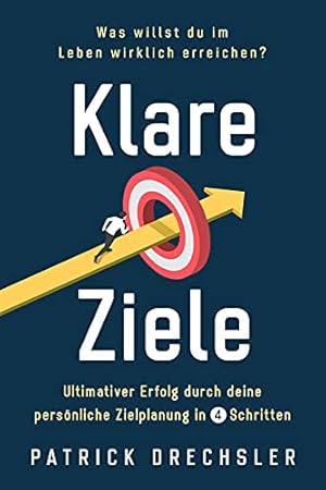 Ziele: Der Schlüssel zu einem erfüllten Leben Christian Thiel