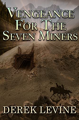 Vengeance for the Seven Miners (By: Derek Levine) cover