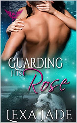 Guarding His Rose (By: Lexa Jade) cover