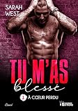 À cœur perdu, tome 1 : Tu m'as blessé
