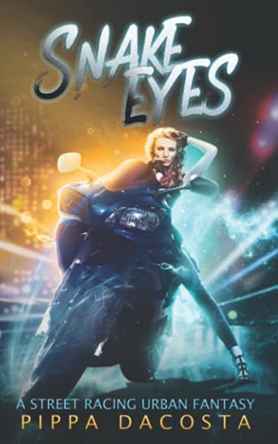 Snake Eyes: A Street Racing Urban Fantasy book cover