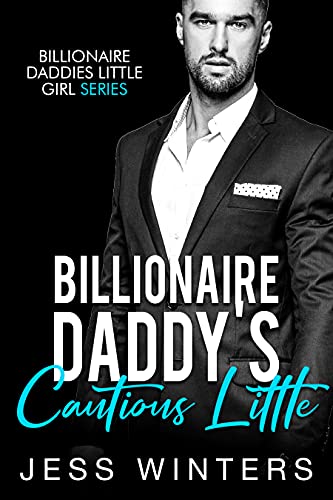 Billionaire Daddy's Cautious Little book cover