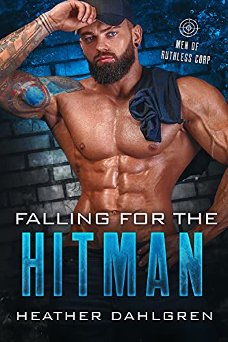 Falling for the Hitman (By: Heather Dahlgren) cover