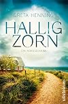 Halligzorn: Ein Nordseekrimi | Darauf haben alle Küstenkrimi-Fans gewartet: Dieser Urlaubskrimi entführt sie auf die sturmumtosten Halligen (Ein Minke-van-Hoorn-Krimi 2)