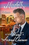 So You Want a Second Chance: A Christian second chance over fifty romance (So You Want to be a Billionaire Book 1)