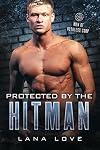 Protected By the Hitman: A BBW & Bad Boy Romance: Men of Ruthless Corp