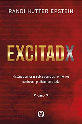 Excitadx: Histórias curiosas sobre como os hormônios control...