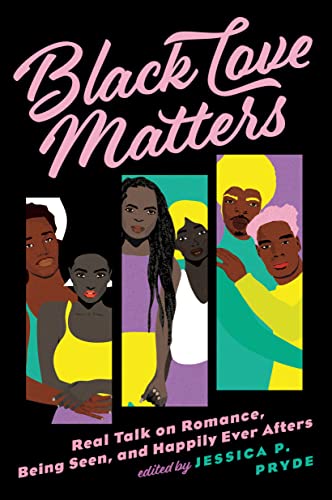 Black Love Matters: Real Talk on Romance, Being Seen, and Happily Ever Afters book cover