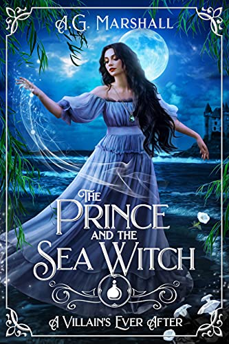 The Prince and the Sea Witch (By: A.G. Marshall) cover